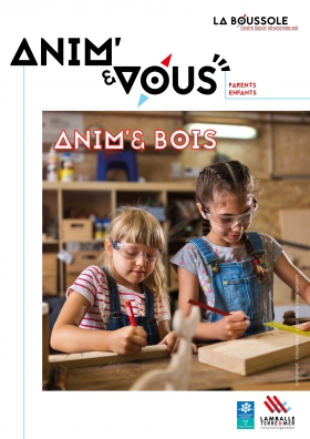 Anim' & Vous : atelier partagé parent-enfant Anim' & Bois